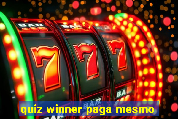 quiz winner paga mesmo